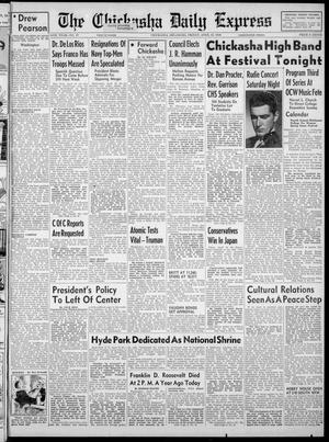 The Chickasha Daily Express (Chickasha, Okla.), Vol. 54, No. 57, Ed. 1 Friday, April 12, 1946