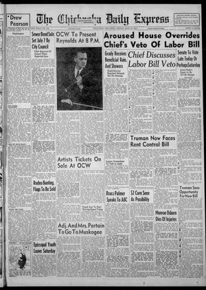 The Chickasha Daily Express (Chickasha, Okla.), Vol. 55, No. 116, Ed. 1 Friday, June 20, 1947