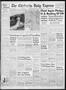 Thumbnail image of item number 1 in: 'The Chickasha Daily Express (Chickasha, Okla.), Vol. 55, No. 182, Ed. 1 Friday, September 5, 1947'.