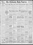 Primary view of The Chickasha Daily Express (Chickasha, Okla.), Vol. 57, No. 135, Ed. 1 Monday, August 15, 1949