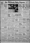 Thumbnail image of item number 1 in: 'The Chickasha Daily Express (Chickasha, Okla.), Vol. 59, No. 81, Ed. 1 Wednesday, June 11, 1952'.