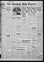 Primary view of The Chickasha Daily Express (Chickasha, Okla.), Vol. 63, No. 35, Ed. 1 Thursday, April 21, 1955