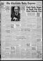 Primary view of The Chickasha Daily Express (Chickasha, Okla.), Vol. 63, No. 40, Ed. 1 Thursday, April 28, 1955