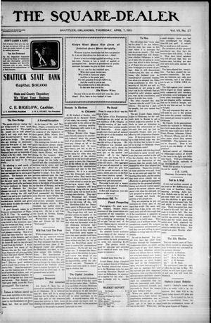 The Square-Dealer (Shattuck, Okla.), Vol. 7, No. 27, Ed. 1 Thursday, April 7, 1910