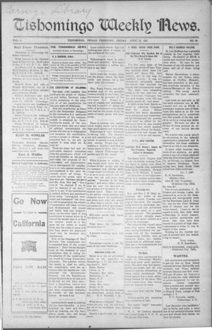 Tishomingo Weekly News. (Tishomingo, Indian Terr.), Vol. 4, No. 30, Ed. 1 Friday, April 12, 1907