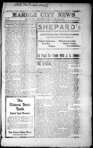 Marble City News (Marble City, Okla.), Vol. 2, No. 36, Ed. 1 Friday, July 26, 1912