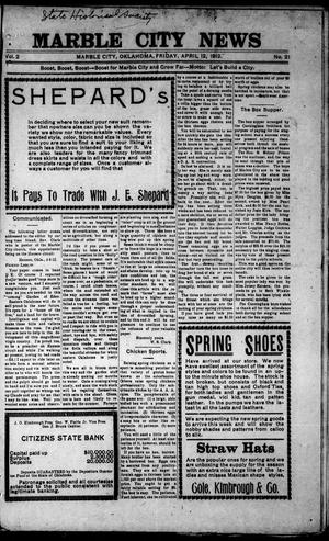 Marble City News (Marble City, Okla.), Vol. 2, No. 21, Ed. 1 Friday, April 12, 1912