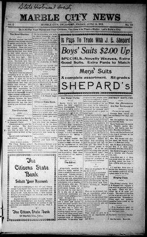 Marble City News (Marble City, Okla.), Vol. 2, No. 33, Ed. 1 Friday, June 14, 1912