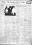 Newspaper: Oklahoma City Times (Oklahoma City, Okla.), Vol. 44, No. 269, Ed. 1 T…
