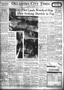Newspaper: Oklahoma City Times (Oklahoma City, Okla.), Vol. 47, No. 187, Ed. 1 W…