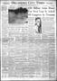 Newspaper: Oklahoma City Times (Oklahoma City, Okla.), Vol. 62, No. 143, Ed. 4 M…