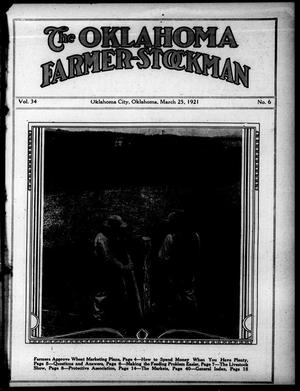 Primary view of object titled 'The Oklahoma Farmer-Stockman (Oklahoma City, Okla.), Vol. 34, No. 6, Ed. 1 Friday, March 25, 1921'.