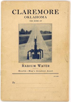 Primary view of object titled 'Claremore Oklahoma The Home of Radium Water'.