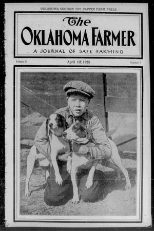 Primary view of object titled 'The Oklahoma Farmer (Oklahoma City, Okla.), Vol. 33, No. 7, Ed. 1 Tuesday, April 10, 1923'.