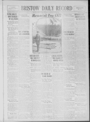 Bristow Daily Record (Bristow, Okla.), Vol. 6, No. 33, Ed. 1 Saturday, May 28, 1927