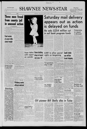 Primary view of object titled 'Shawnee News-Star (Shawnee, Okla.), Vol. 62, No. 309, Ed. 1 Friday, April 12, 1957'.