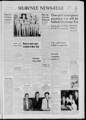 Primary view of object titled 'Shawnee News-Star (Shawnee, Okla.), Vol. 63, No. 205, Ed. 1 Thursday, December 12, 1957'.