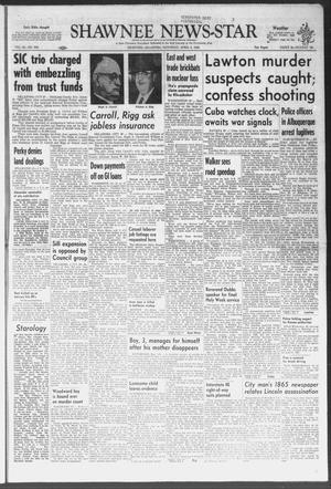 Shawnee News-Star (Shawnee, Okla.), Vol. 63, No. 303, Ed. 1 Saturday, April 5, 1958