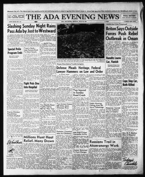 The Ada Evening News (Ada, Okla.), Vol. 54, No. 112, Ed. 1 Monday, July 22, 1957