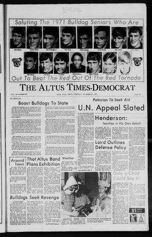Primary view of object titled 'The Altus Times-Democrat (Altus, Okla.), Vol. 45, No. 297, Ed. 1 Thursday, November 25, 1971'.