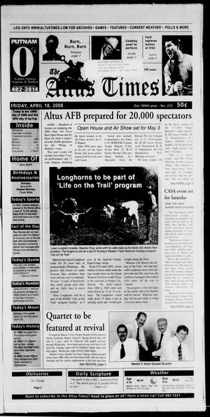 Primary view of object titled 'The Altus Times (Altus, Okla.), Vol. 109, No. 275, Ed. 1 Friday, April 18, 2008'.