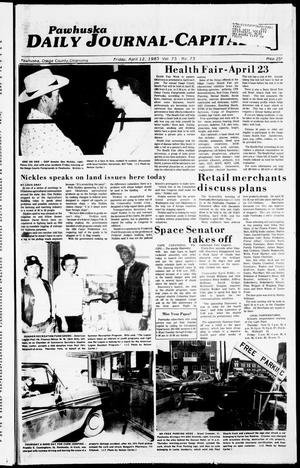 Pawhuska Daily Journal-Capital (Pawhuska, Okla.), Vol. 75, No. 73, Ed. 1 Friday, April 12, 1985
