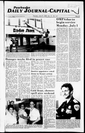 Pawhuska Daily Journal-Capital (Pawhuska, Okla.), Vol. 75, No. 127, Ed. 1 Thursday, June 27, 1985