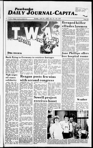 Pawhuska Daily Journal-Capital (Pawhuska, Okla.), Vol. 75, No. 129, Ed. 1 Sunday, June 30, 1985
