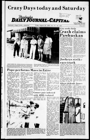 Pawhuska Daily Journal-Capital (Pawhuska, Okla.), Vol. 75, No. 162, Ed. 1 Friday, August 16, 1985