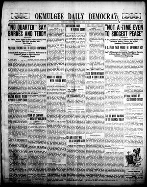 Primary view of object titled 'Okmulgee Daily Democrat (Okmulgee, Okla.), Vol. 6, No. 3, Ed. 1 Tuesday, April 20, 1915'.