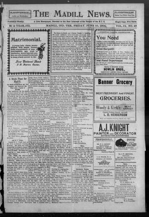 The Madill News. (Madill, Indian Terr.), Vol. 9, No. 48, Ed. 1 Friday, June 10, 1904
