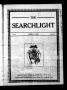 Newspaper: The Searchlight (Cushing, Okla.), Vol. 1, No. 19, Ed. 1 Wednesday, Ap…