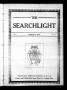 Newspaper: The Searchlight (Cushing, Okla.), Vol. 1, No. 16, Ed. 1 Wednesday, Ma…