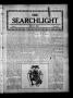 Newspaper: The Searchlight (Cushing, Okla.), Vol. 2, No. 33, Ed. 1 Wednesday, Ju…