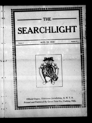 The Searchlight (Cushing, Okla.), Vol. 1, No. 37, Ed. 1 Wednesday, August 10, 1910