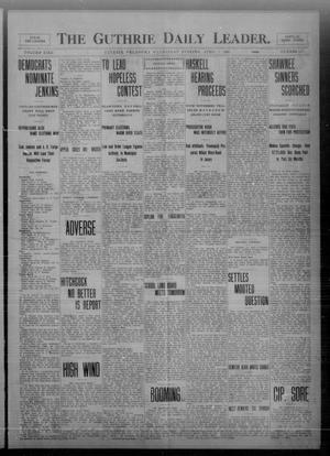 Primary view of object titled 'The Guthrie Daily Leader. (Guthrie, Okla.), Vol. 32, No. 117, Ed. 1 Wednesday, April 7, 1909'.