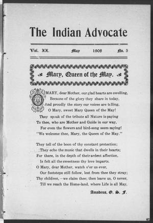 The Indian Advocate (Sacred Heart Mission, Okla.), Vol. 20, No. 5, Ed. 1, Friday, May 1, 1908