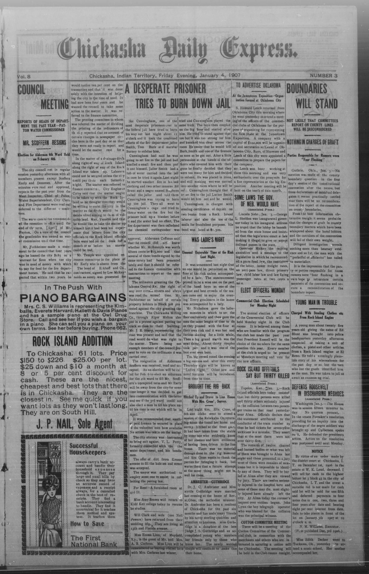 Chickasha Daily Express. (Chickasha, Indian Terr.), Vol. 8, No. 3, Ed. 1 Friday, January 4, 1907
                                                
                                                    [Sequence #]: 1 of 8
                                                