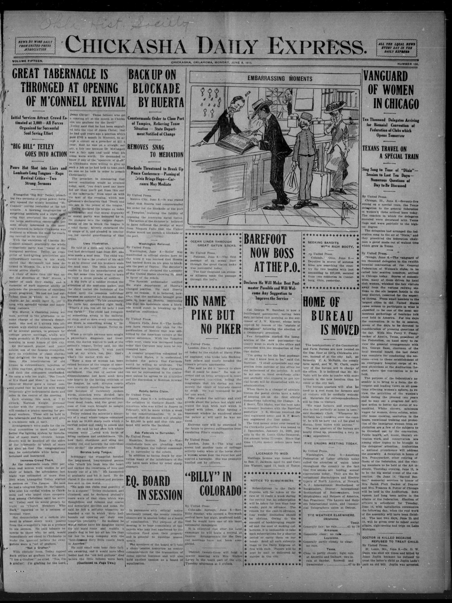 Chickasha Daily Express. (Chickasha, Okla.), Vol. FIFTEEN, No. 136, Ed. 1 Monday, June 8, 1914
                                                
                                                    [Sequence #]: 1 of 6
                                                