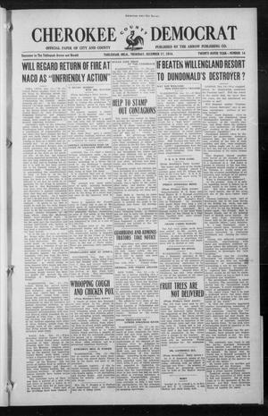 Primary view of object titled 'Cherokee County Democrat (Tahlequah, Okla.), Vol. 29, No. 14, Ed. 1 Thursday, December 17, 1914'.