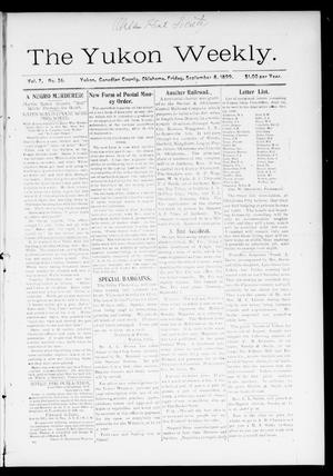 The Yukon Weekly. (Yukon, Okla.), Vol. 7, No. 36, Ed. 1 Friday, September 8, 1899