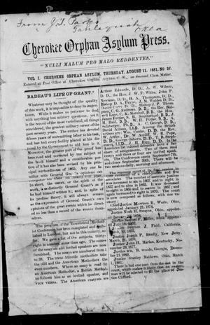 Cherokee Orphan Asylum Press. (Cherokee Orphan Asylum, Cherokee Nation), Vol. 1, No. 36, Ed. 1 Thursday, August 11, 1881