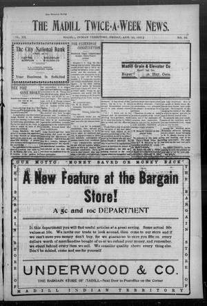 The Madill Twice--A--Week News. (Madill, Indian Terr.), Vol. 12, No. 94, Ed. 1 Friday, August 23, 1907
