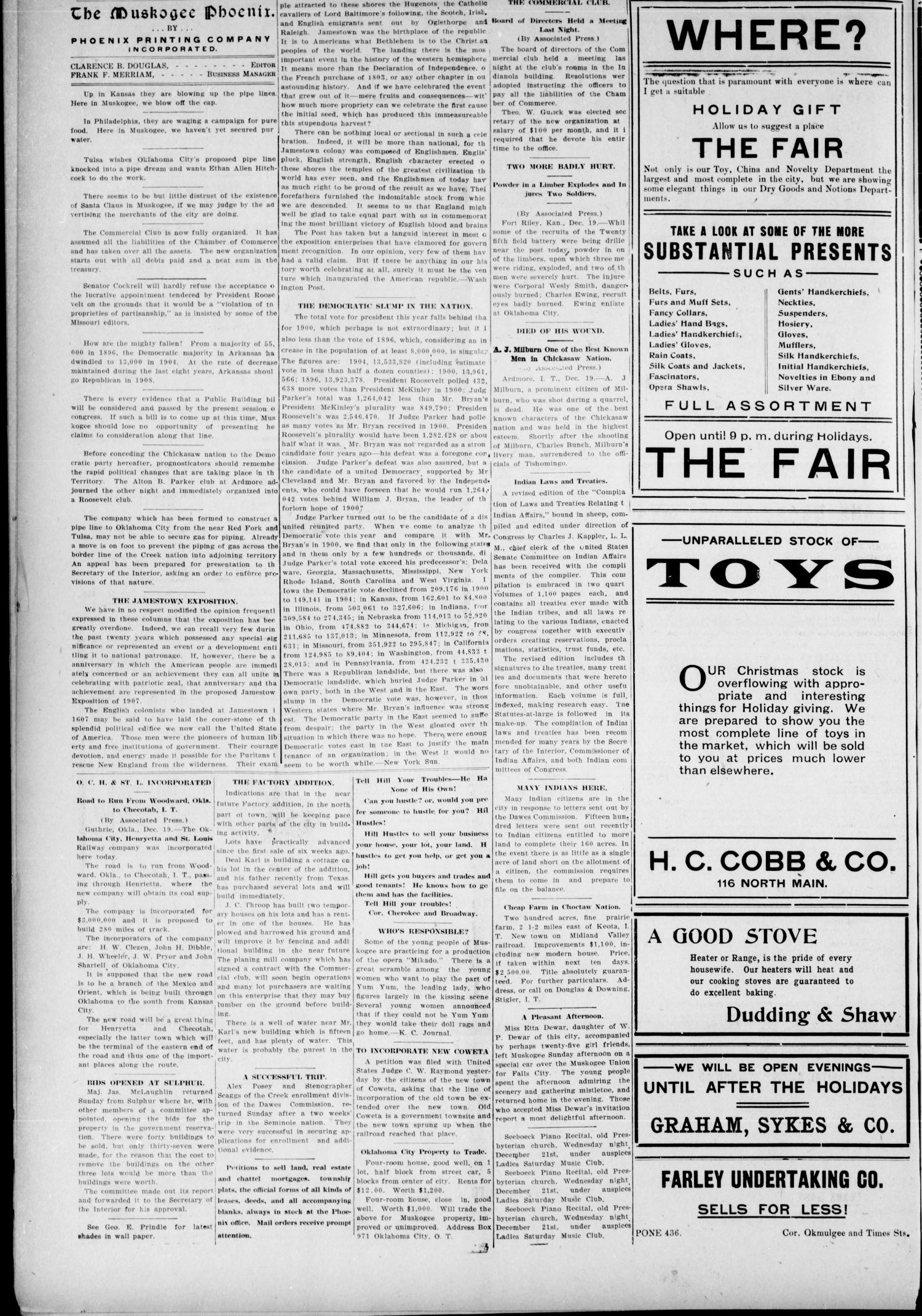 Muskogee Daily Phoenix (Muskogee, Indian Terr.), Vol. 4, No. 103, Ed. 1 Tuesday, December 20, 1904
                                                
                                                    [Sequence #]: 4 of 8
                                                