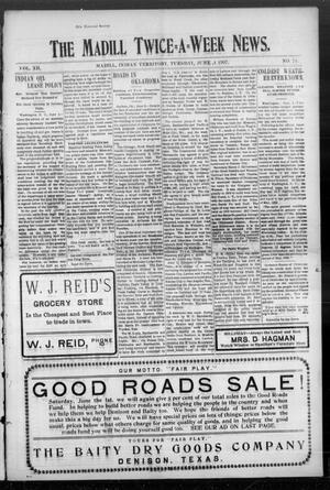 The Madill Twice--A--Week News. (Madill, Indian Terr.), Vol. 12, No. 71, Ed. 1 Tuesday, June 4, 1907